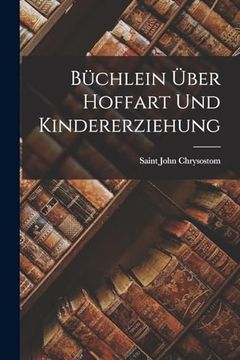 Büchlein Über Hoffart und Kindererziehung (en Alemán)