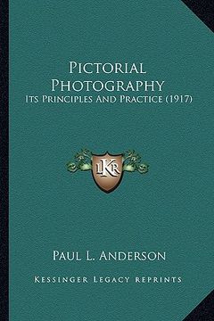 portada pictorial photography: its principles and practice (1917) (in English)