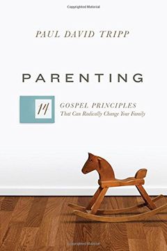 portada Parenting: 14 Gospel Principles That can Radically Change Your Family (en Inglés)