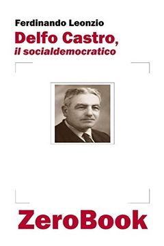 portada Delfo Castro, il Socialdemocratico (in Italian)