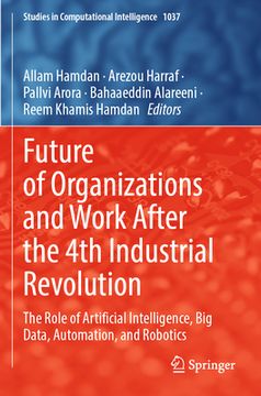 portada Future of Organizations and Work After the 4th Industrial Revolution: The Role of Artificial Intelligence, Big Data, Automation, and Robotics (en Inglés)