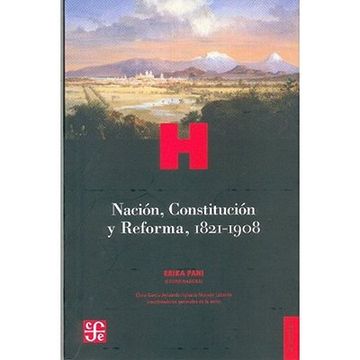 portada Nación Constitución y Reforma 1821 1908: 3 (Historia Critica de las Moderizaciones en Mexico) (in Spanish)