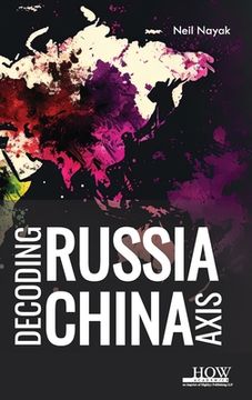 portada Decoding Russia-China Axis (en Inglés)