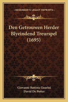 portada Den Getrouwen Herder Blyeindend Treurspel (1695)