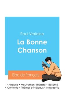 portada Réussir son Bac de français 2024: Analyse du recueil La Bonne Chanson de Paul Verlaine (in French)