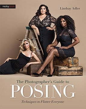 portada The Photographer's Guide to Posing: Techniques to Flatter Everyone (in English)