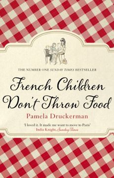 portada french children don't throw food. pamela druckerman