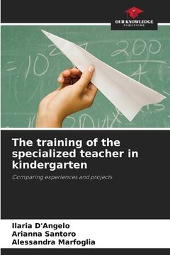 portada The training of the specialized teacher in kindergarten (en Inglés)