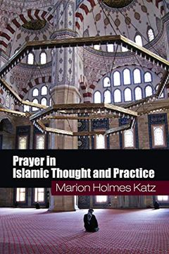 portada Prayer in Islamic Thought and Practice (Themes in Islamic History) (en Inglés)