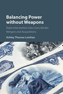 portada Balancing Power Without Weapons: State Intervention Into Cross-Border Mergers and Acquisitions (en Inglés)