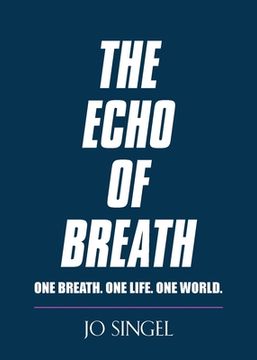 portada The Echo of Breath: One Breath. One Life. One Planet. (en Inglés)