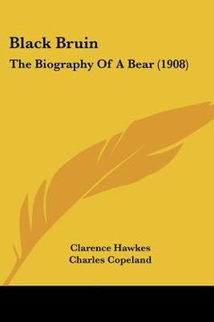 portada black bruin: the biography of a bear (1908) (en Inglés)