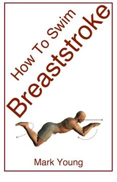 portada How To Swim Breaststroke: A Step-By-Step Guide For Beginners Learning Breaststroke Technique