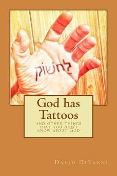 portada God Has Tattoos: and other things you never heard about God (in English)