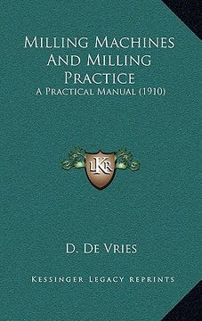 portada milling machines and milling practice: a practical manual (1910) (en Inglés)