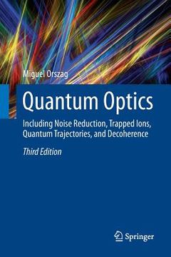 portada Quantum Optics: Including Noise Reduction, Trapped Ions, Quantum Trajectories, and Decoherence (en Inglés)