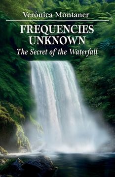 portada Frequencies Unknown: The Secret of the Waterfall (en Inglés)