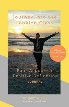 portada Journey into the Looking Glass: The Four Aspects of Positive Reflection (en Inglés)