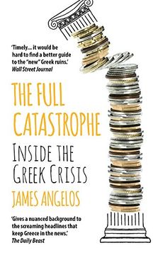 portada The Full Catastrophe: Inside the Greek Crisis