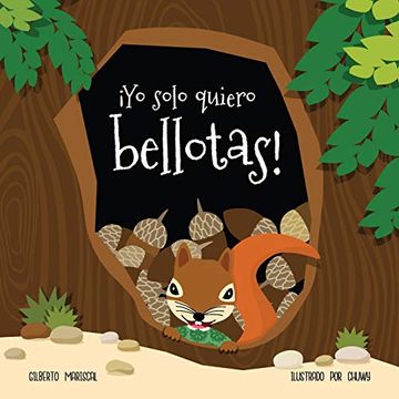 portada Yo Solo Quiero Bellotas! Aprende con Mina a Probar Alimentos Nuevos (in Spanish)