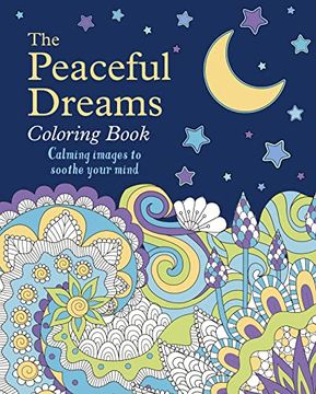 portada The Peaceful Dreams Coloring Book: Calming Images to Soothe Your Mind (Sirius Creative Coloring) (en Inglés)
