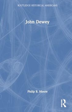 portada John Dewey (Routledge Historical Americans)