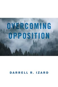 portada Overcoming Opposition: It Was God's Amazing Grace (en Inglés)