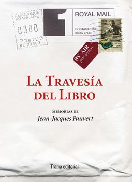 portada La Travesía del Libro: Memorias de Jean-Jacques Pauvert (Tipos Móviles) (in Spanish)