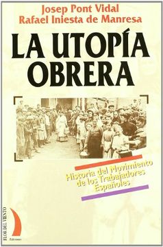 portada La Utopía Obrera: Historia del Movimiento de los Trabajadores Españoles (Colección del Viento Terral) (in Spanish)