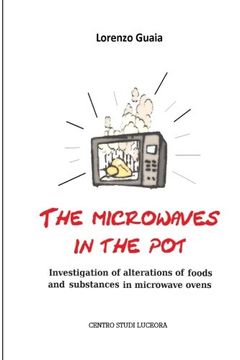 portada the microwaves in the pot: Investigation of alterations of foods and substances in the microwave ovens