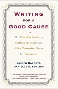 portada Writing for a Good Cause: The Complete Guide to Crafting Proposals and Other Persuasive Pieces for Nonprof (en Inglés)
