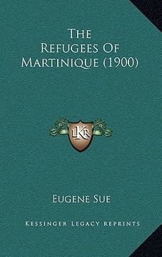 portada the refugees of martinique (1900) (in English)