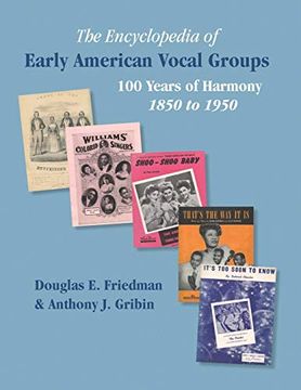 portada The Encyclopedia of Early American Vocal Groups - 100 Years of Harmony: 1850 to 1950 (en Inglés)