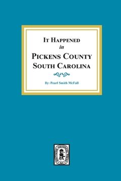 portada It Happened in Pickens County, South Carolina (en Inglés)