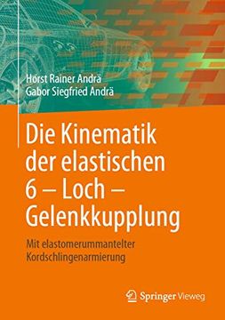 portada Die Kinematik der Elastischen 6 - Loch - Gelenkkupplung: Mit Elastomerummantelter Kordschlingenarmierung (en Alemán)