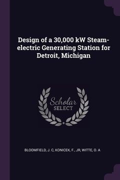 portada Design of a 30,000 kW Steam-electric Generating Station for Detroit, Michigan