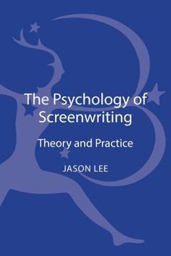 portada the psychology of screenwriting: theory and practice (in English)