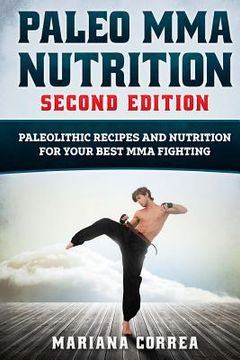 portada PALEO MMA NUTRITION SECOND EDiTION: PALEOLITHIC RECIPES AND NUTRITION FoR YOUR BEST MMA FIGHTING (en Inglés)