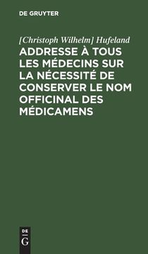 portada Addresse à Tous les Médecins sur la Nécessité de Conserver le nom Officinal des Médicamens (en Francés)