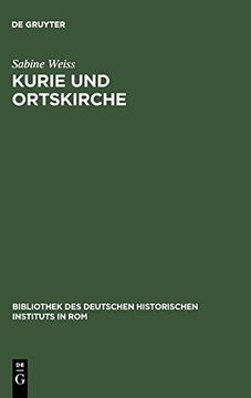 portada Kurie und Ortskirche (Bibliothek des Deutschen Historischen Instituts in Rom) (en Alemán)