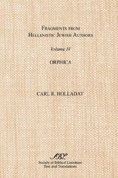 portada Fragments From Hellenistic Jewish Authors, Volume iv, Orphica (en Inglés)