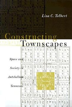 portada constructing townscapes: space and society in antebellum tennessee (en Inglés)