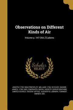 portada Observations on Different Kinds of Air; Volume p. 147-264, [1] plates (en Inglés)