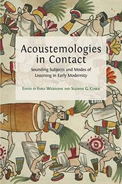portada Acoustemologies in Contact: Sounding Subjects and Modes of Listening in Early Modernity (en Inglés)