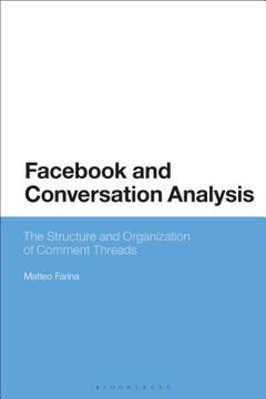 portada Facebook and Conversation Analysis The Structure and Organization of Comment Threads (en Inglés)