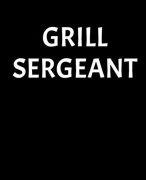 portada Grill Sergeant: Recipe Book To Write In