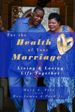 For the Health of Your Marriage: Living & Loving Life Together (en Inglés)