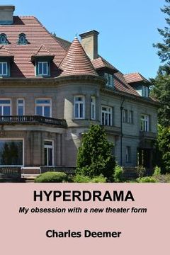 portada Hyperdrama: my obsession with a new theater form