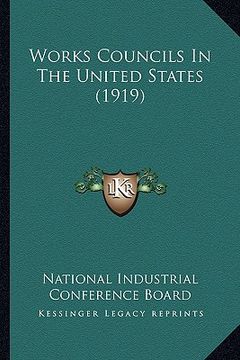 portada works councils in the united states (1919) (en Inglés)