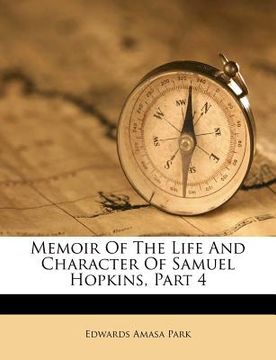 portada memoir of the life and character of samuel hopkins, part 4 (en Inglés)